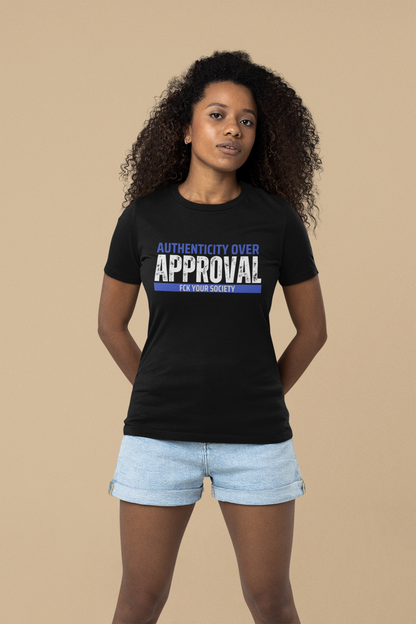 AUTHENTICITY OVER APPROVALS TEE